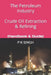 The Petroleum Industry Crude Oil Extraction & Refining: (Handbook & Guide) by P. K. Singh