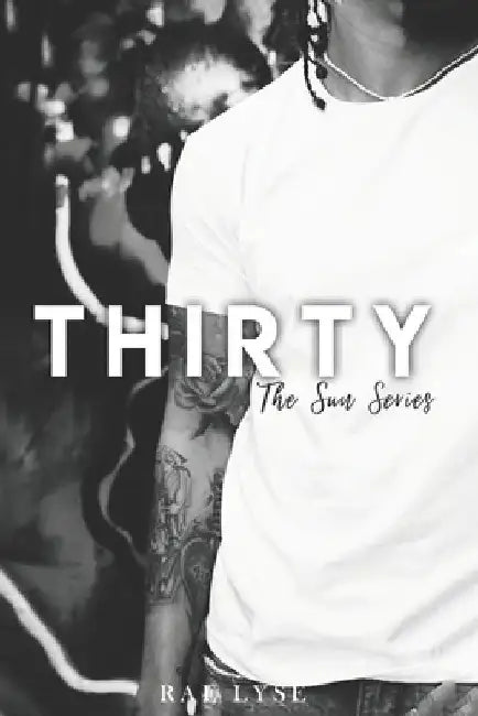 Thirty (A Sun Series Bonus Story) by Rae Lyse