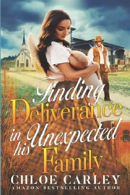 Finding Deliverance in his Unexpected Family: A Christian Historical Romance Book by Chloe Carley