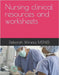 Nursing clinical resources and worksheets by Carter, Alicia