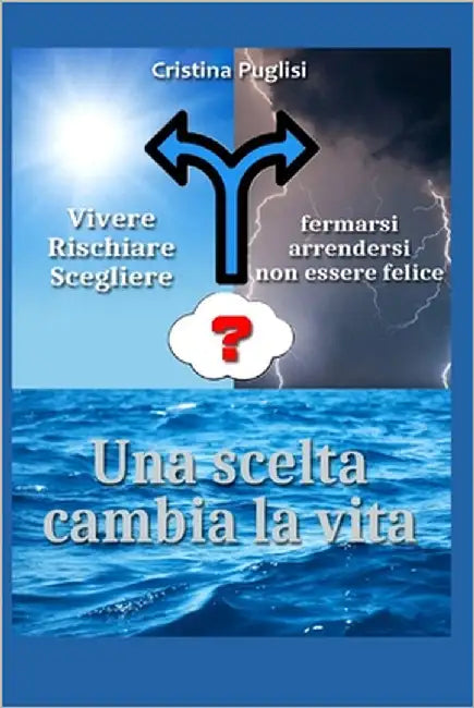 Una scelta cambia la vita by Puglisi, Cristina