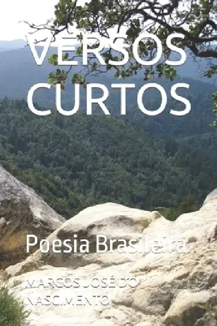 Versos Curtos by Marcos José Do Nascimento