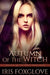 Autumn of the Witch: Seasons of the Lukoi Book Four by Iris Foxglove