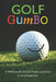 Golf Gumbo: A Mishmash of Golf Facts and Fun by Rick Braithwaite