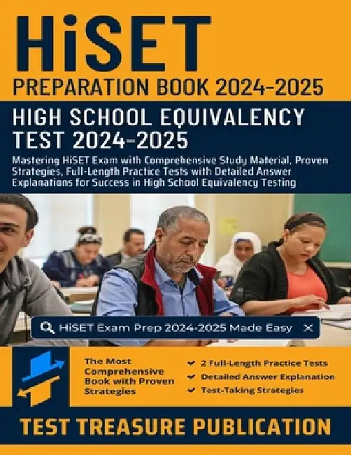 HiSET Preparation Book 2024-2025: Mastering HiSET Exam with Comprehensive Study Material, Proven Strategies, Full-Length Practice Tests with Detailed by Test Treasure Publication