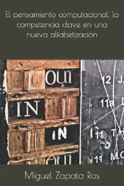 El pensamiento computacional, la competencia clave en una nueva alfabetización by Miguel Zapata Ros