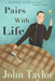 Pairs With Life by John Taylor