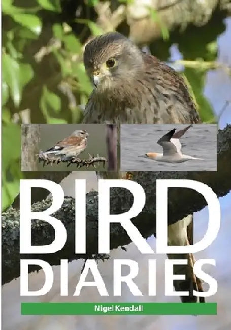 Bird Dairies by Nigel Kendall