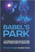 Babel's Park: Autobiografische Dystopie einer hirnlosen Cyberhure by Turner, Annette