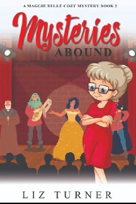 Mysteries Abound: A Maggie Belle Cozy Mystery - Book 2 by Liz Turner