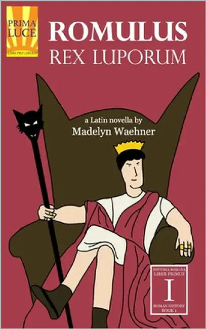 Romulus: Rex Luporum: A Latin Novella by Waehner, Madelyn