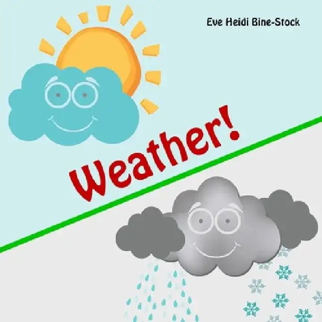 Weather! by Eve Heidi Bine-Stock