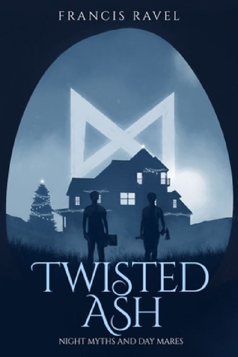 Twisted Ash: Night Myths and Day Mares, Book 1 by Francis Ravel