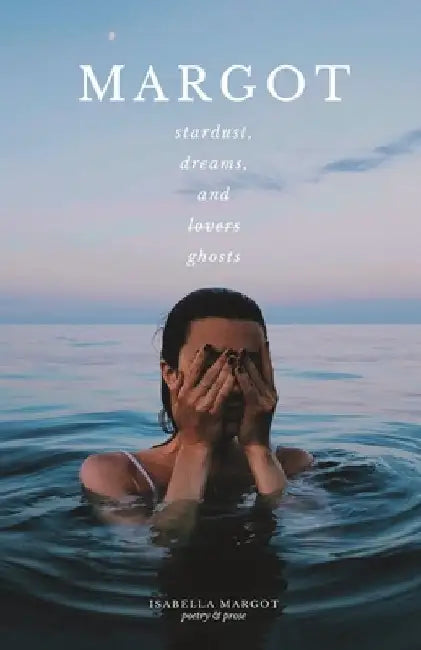 Margot: stardust, dreams, and l̶o̶v̶e̶r̶s̶ ghosts by Isabella Margot