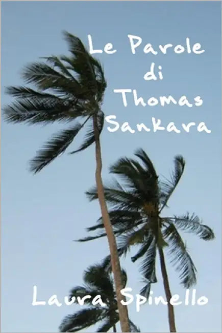 Le Parole di Thomas Sankara by Spinello, Laura