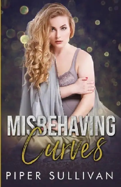 Misbehaving Curves: A Boss Romance by Piper Sullivan