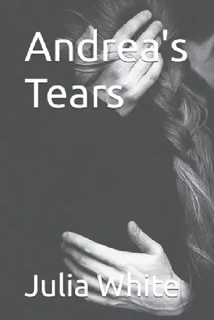 Andrea's Tear's by S. Stuchell