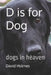 D is for Dog: dogs in heaven by David Holmes
