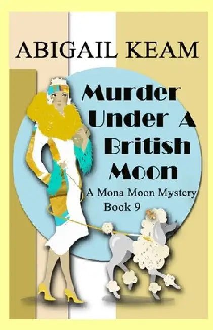 Murder Under A British Moon: A 1930s Mona Moon Historical Cozy Mystery Book 9 by Abigail Keam