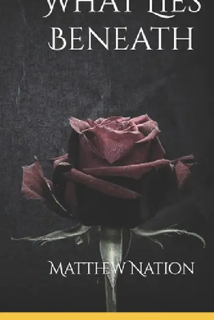 What Lies Beneath by Matthew Nation