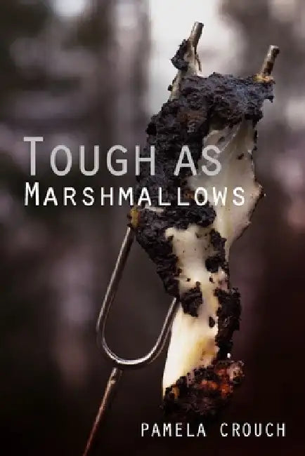 Tough as Marshmallows by Pamela Crouch