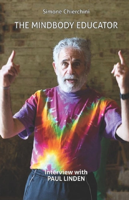 The Mindbody Educator: Interview with Paul Linden by Paul Linden