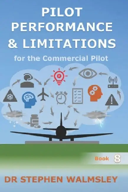 Pilot Performance & Limitations for the Commercial Pilot by Stephen Walmsley