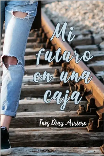 Mi futuro en una caja by Díaz Arriero, Inés