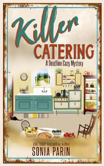 Killer Catering: A Deadline Cozy Mystery Book 13 by Sonia Parin