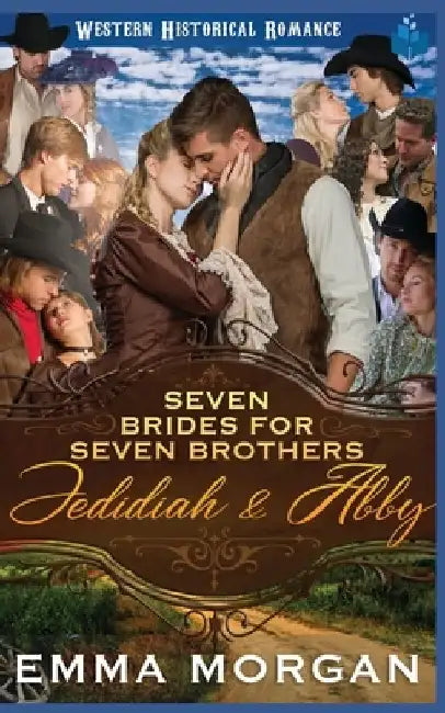 Jedidiah & Abby: Western Historical Romance by Emma Morgan