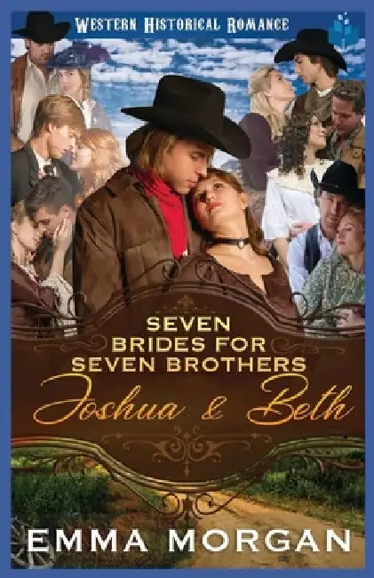 Joshua & Beth: Western Historical Romance by Emma Morgan