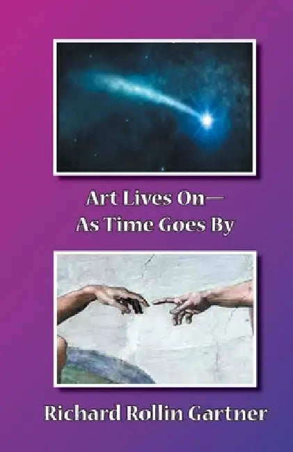 Art Lives On-As Time Goes By by Richard Rollin Gartner