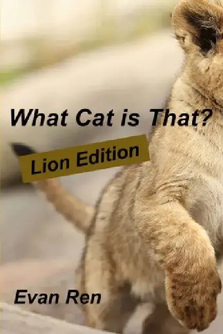 What Cat is That?: Lions by Clive Scarff