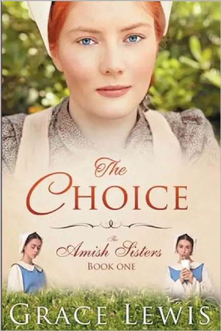 The Choice: Inspirational Amish Romance by Lewis, Grace