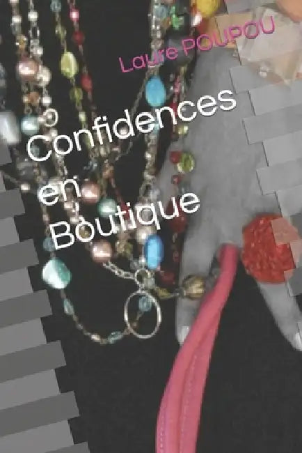 Confidences en Boutique by Laure Poupou