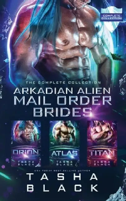Arkadian Alien Mail Order Brides: The Complete Collection by Tasha Black