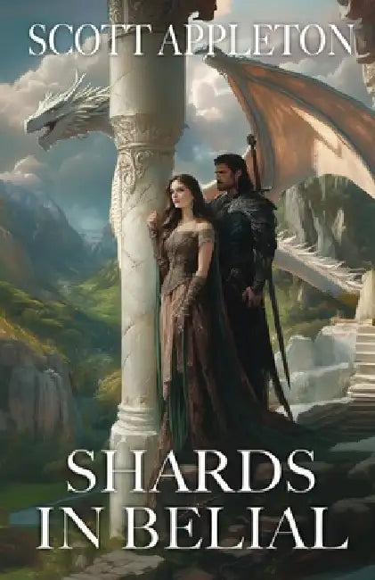 Shards in Belial: An Epic Fantasy Saga by Scott Appleton