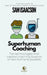 Superhuman Coaching: Ten technologies that expand coaching beyond what's humanly possible by Sam Isaacson