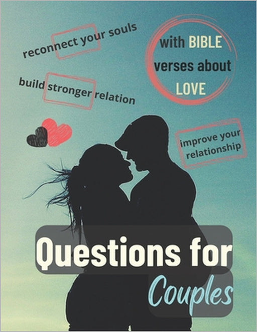 Questions for COUPLES - with BIBLE Verses about LOVE that Help IMPROVE your Relationship: A Book with Questions for engaged couples, newlyweds, and ma by Karma F