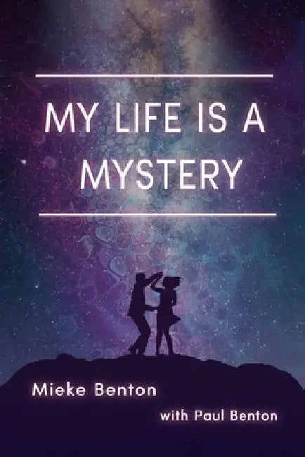 My Life is a Mystery by Paul Benton