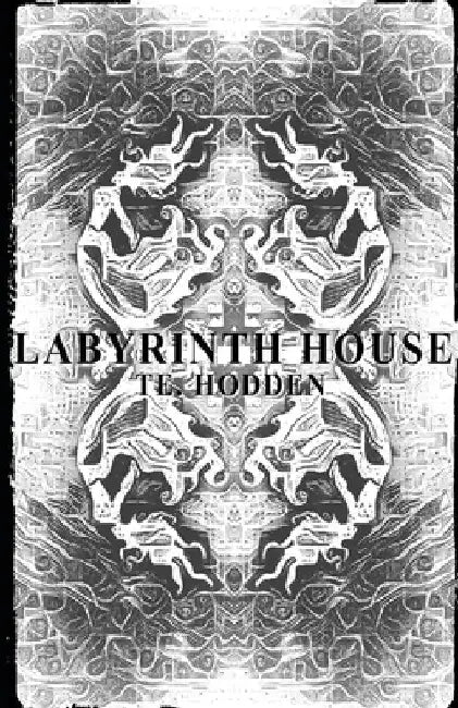 Labyrinth House: A Mystery by Te Hodden