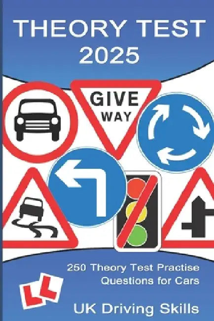 250 Theory Test Practise Questions for Cars: Highway Code Questions & Answers by Uk Driving Skills