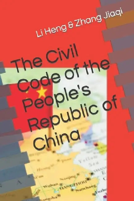 The Civil Code of the People's Republic of China by Jiaqi Zhang