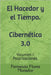 El Hacedor y el Tiempo. Cibernética 3.0: Volumen I: Polarizaciones. by Flores Morador, Fernando