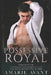 Possessive Royal by Amarie Avant