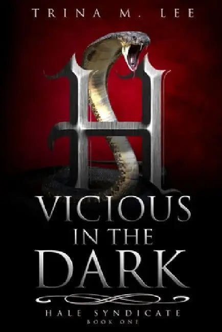 Vicious in the Dark by Trina M. Lee