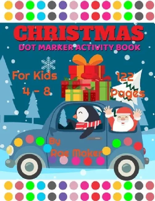 Christmas Dot Marker Activity Book for Kids 4 - 8 by Rae Maker