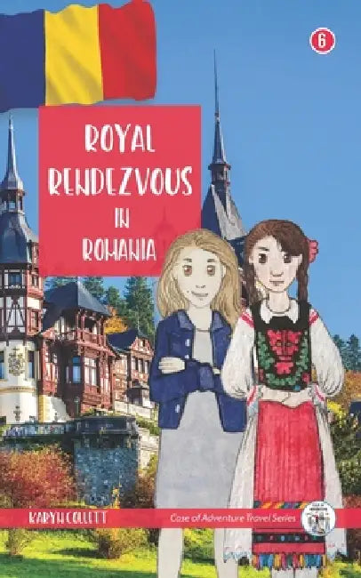 Royal Rendezvous in Romania by Karyn Collett