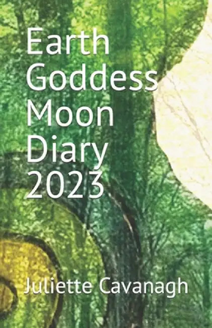 Earth Goddess Moon Diary 2023: .