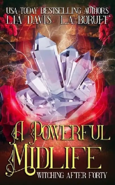 A Powerful Midlife: A Paranormal Women's Fiction Novel by L. a. Boruff